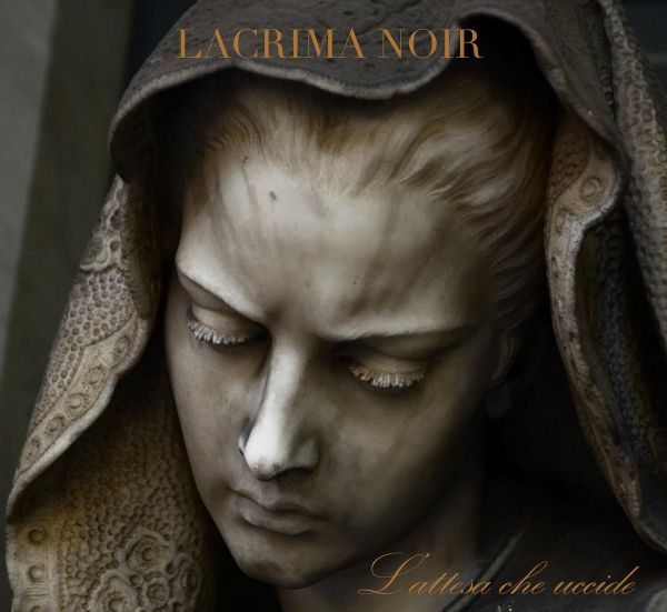 LACRIMA NOIR - L’Attesa che uccide