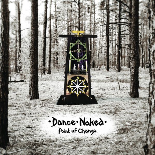 DANCE NAKED - Point Of Change
