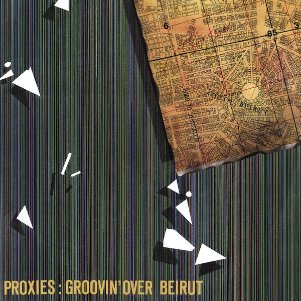 PROXIES - Groovin Over Beirut