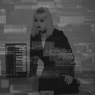 SUZI SABOTAGE - Postmodern Dystopia