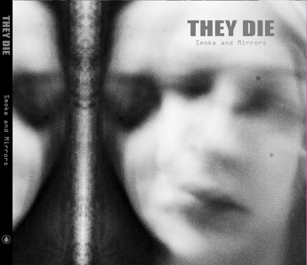 THEY DIE - Smoke and Mirrors