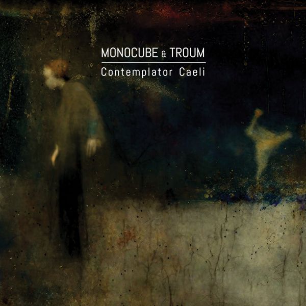 MONOCUBE & TROUM - Contemplator Caeli