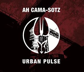 AH CAMA-SOTZ - Urban Pulse